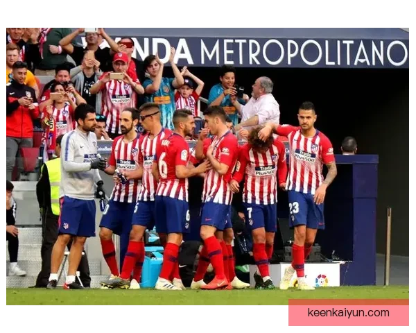 西甲马竞进攻火力持续提升，球队逐渐展现出更强竞争力。