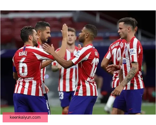 西甲马竞在欧战中的表现持续提升，备受关注的状态回暖